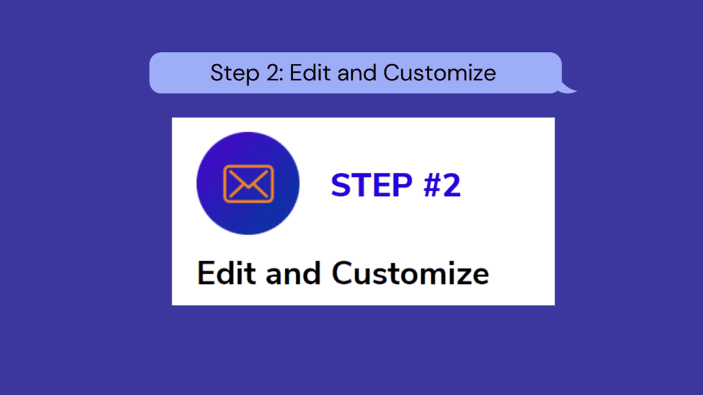 Step2: Edit and Customize