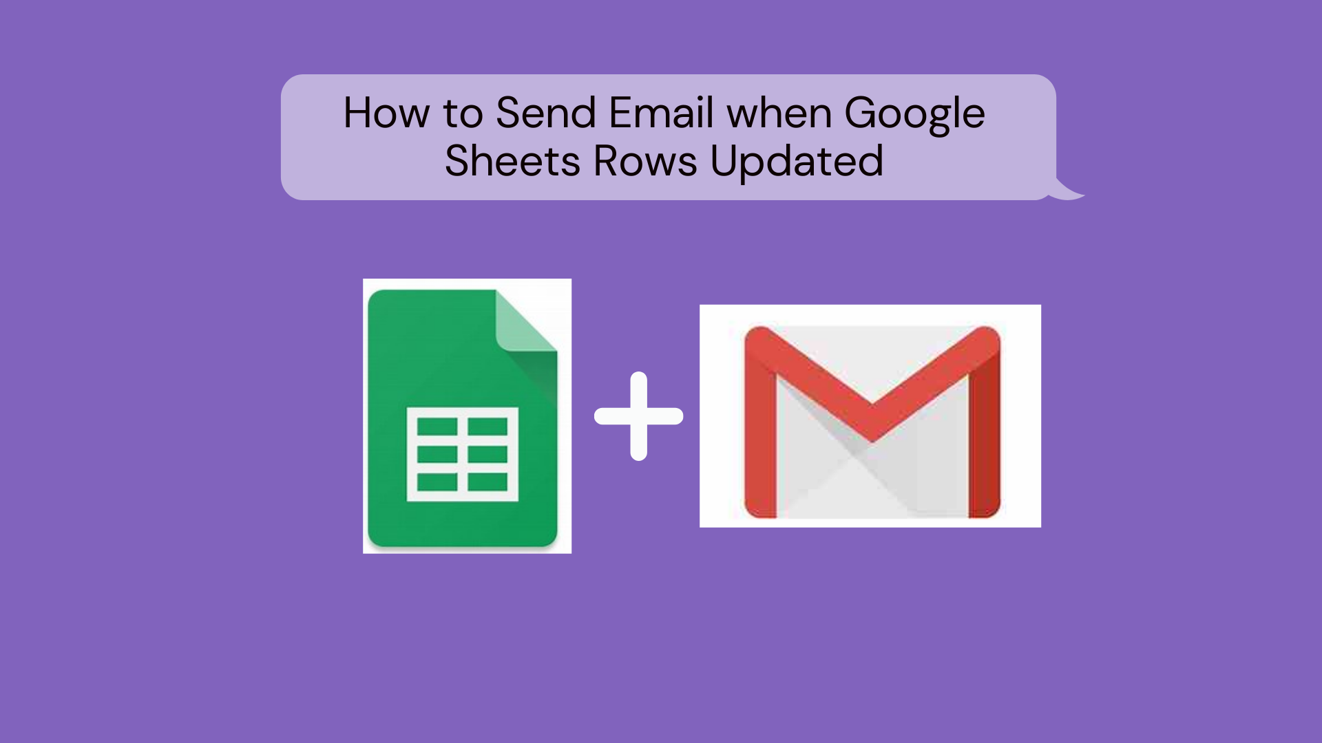 How to Send Email when Google Sheets Rows Updated