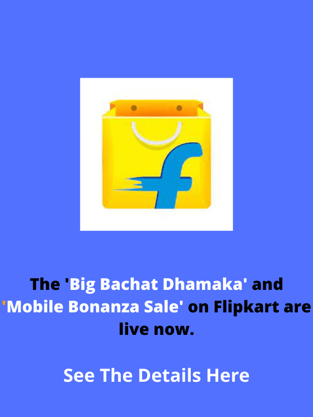 Flipkart launched its ‘Big Bachat Dhamaka’ and ‘Mobile Bonanza Sale